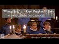 Wassail song arr ralph vaughan williams  wells cathedral choir jeremy cole