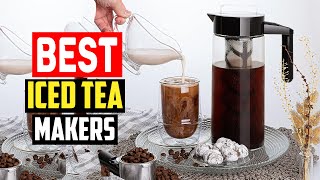 A Refreshing Drink is Minutes Away with the 9 Best Iced Tea Makers