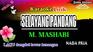 Download lagu SELAYANG PANDANG || M.MASHABI || KARAOKE DANGDUT || NADA PRIA