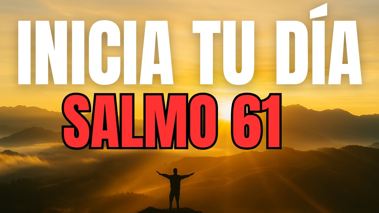 ORACIÓN DE LA MAÑANA con el SALMO 61 | Llévame a la Roca que Es Más Alta que Yo