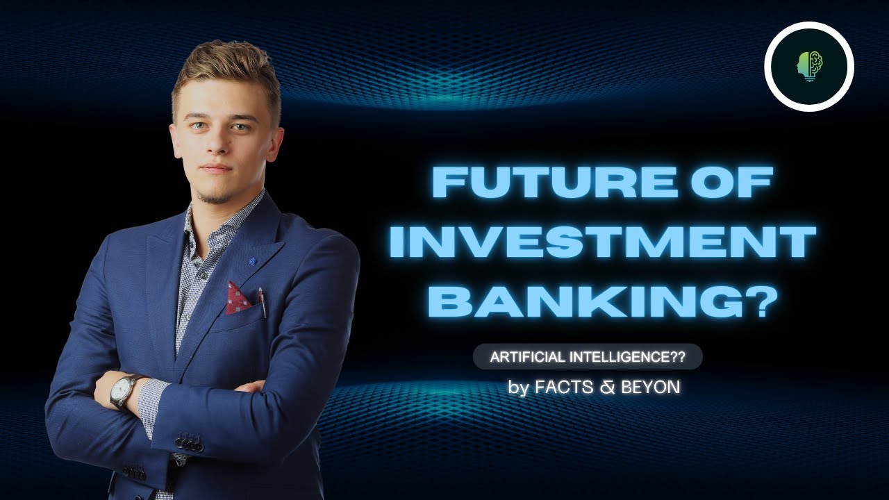 The Future of Investment Banking: Trends and Predictions for 2024 - YouTube