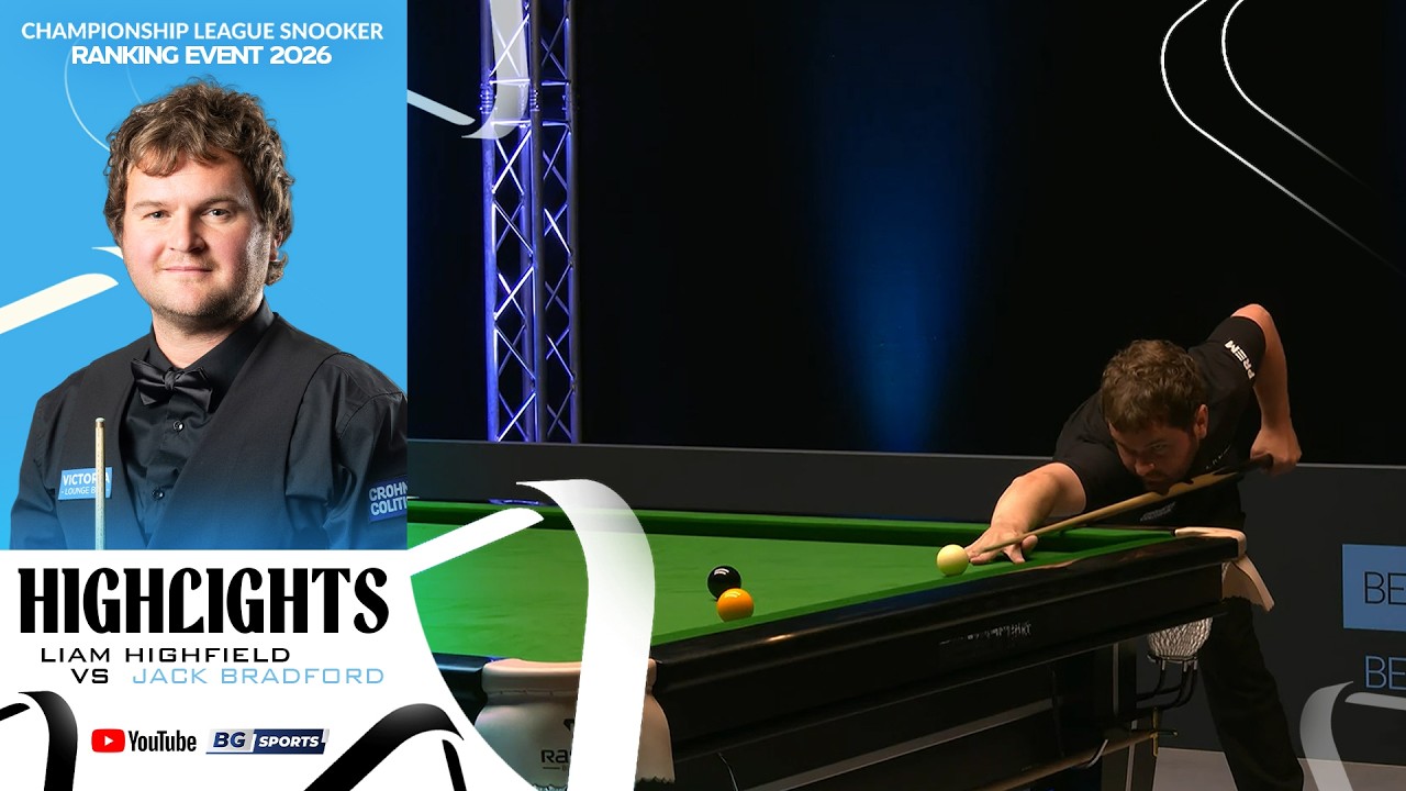 HIGHLIGHTS : Liam Highfield vs Jack Bradford | Championship League Snooker Ranking Event 2026