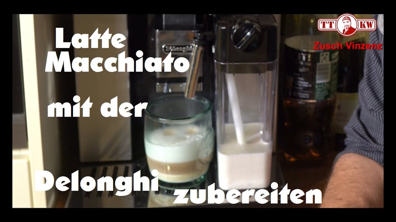 Perfekten Latte Macchiato mit dem Delonghi Kaffeevollautomat zubereiten ...