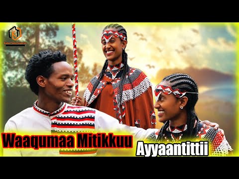 Ayyaantittii Waaqumaa Mitikkuu New Music New 2022 