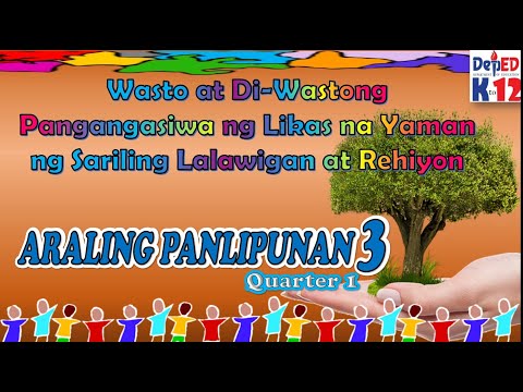 Wasto at Di-Wastong Pangangasiwa ng Likas na Yaman with Activities_ AP3 Aralin 13.1 #Q1