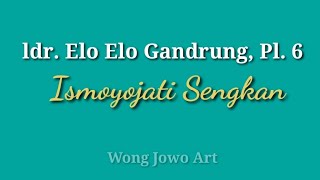 LADRANG ELO ELO GANDRUNG PL 6 || SANGGAR ISMOYOJATI SENGKAN #gending