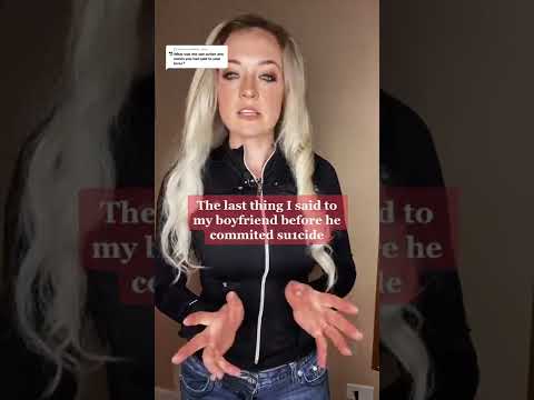 The Last Thing I Said To My Boyfriend Before He Commited Suicide 