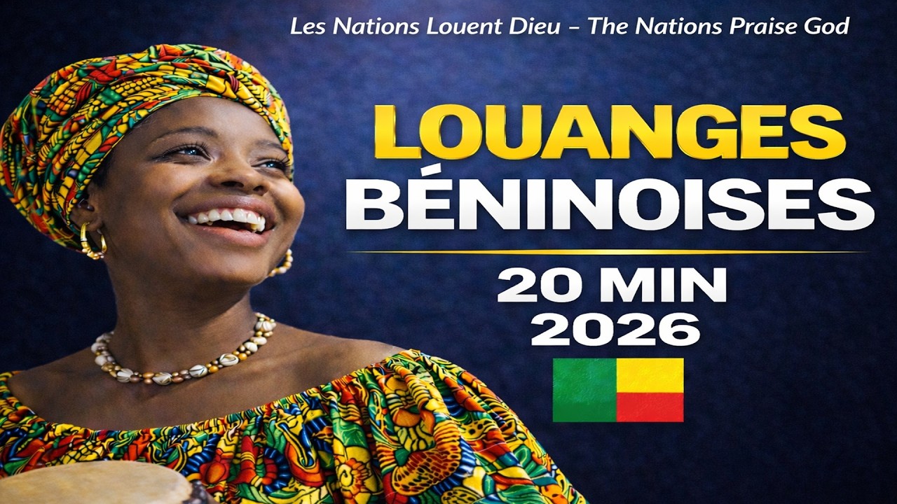 🇧🇯 La Paix de DIEU Sur Le BÉNIN 🙏 Mix Gospel LOUANGE BÉNINOISE 20 Minutes | Français, Fon & Yoruba