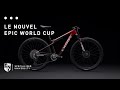 Dcouvrez le nouveau specialized epic world cup