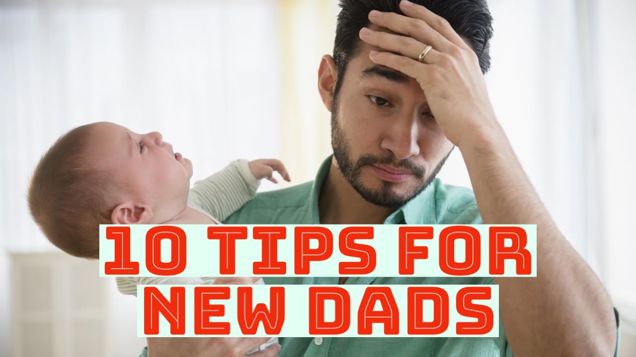10 tips for new dads - YouTube