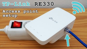 TP-Link RE330 Wi-Fi Extender • Access point mode installation and configuration