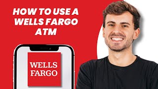 How to Use a Wells Fargo ATM