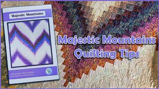 Majestic Mountains, A Bargello Quilt - Quilting Tips