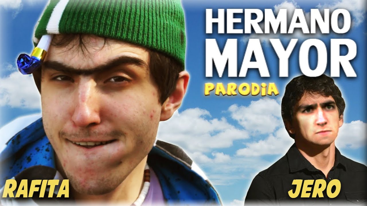 HERMANO MAYOR PARODIA 2 - Jero Garcio y Rafita