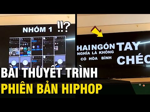 Video Học sinh làm bài THUYẾT TRÌNH phiên bản 'HIPHOP' khét... - youtube