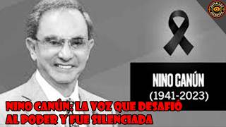 NINO CANÚN: LA VOZ QUE DESAFIÓ AL PODER Y FUE SILENCIADA