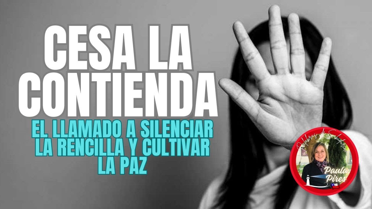 ✋Cesa la CONTIENDA: El llamado a silenciar la rencilla y cultivar la paz🕊️ - Paula Pires