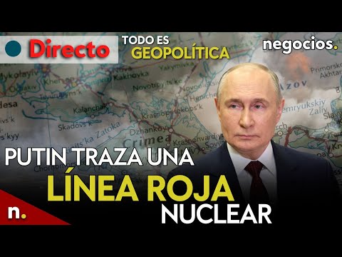 TODO ES GEOPOL&Iacute;TICA: Putin traza una l&iacute;nea roja nuclear, ataque con misil a Tel Aviv y Ucrania avisa