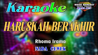 Haruskah Berakhir - Karaoke (Nada Cewek) Rhoma Irama || Disco Dangdut Orgen Tunggal