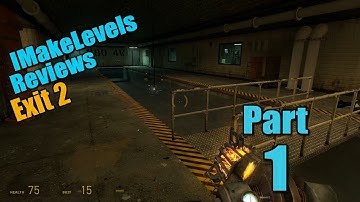 Exit 2 - HL2 Ep2 Mod Review - Part 1