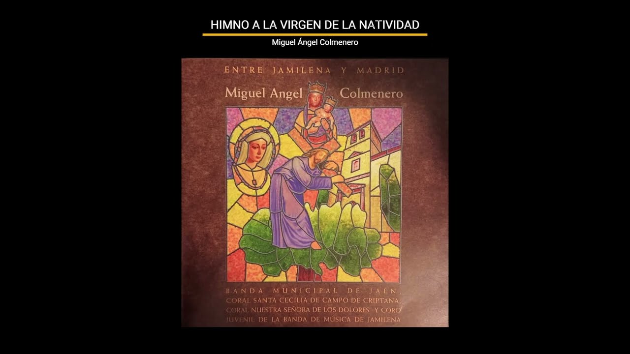 14 Miguel Ángel Colmenero · Himno a la Virgen de la Natividad · Entre Jamilena y Madrid