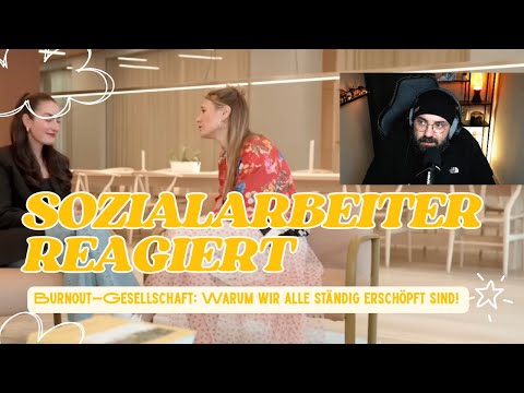 SOZIALARBEITER REAGIERT - Burnout-Gesellschaft: Warum wir alle ständig erschöpft sind!