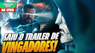 ABSOLUTE CINEMA! TRAILER DE VINGADORES DOOMSDAY! LIVE EXTRAORDINÁRIA