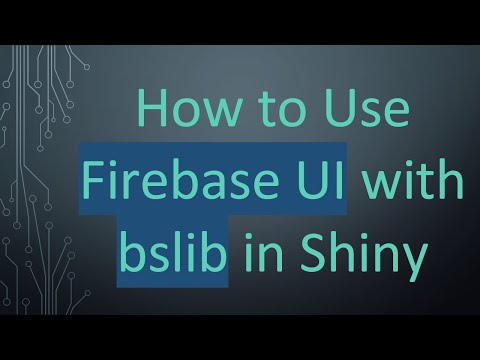 How to Use Firebase UI with bslib in Shiny