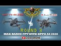 MJX B20EIS VS SJRC F11PRO 4K - FPV MAX RANGE WITH OPPO A9 2020 (ROUND 3)