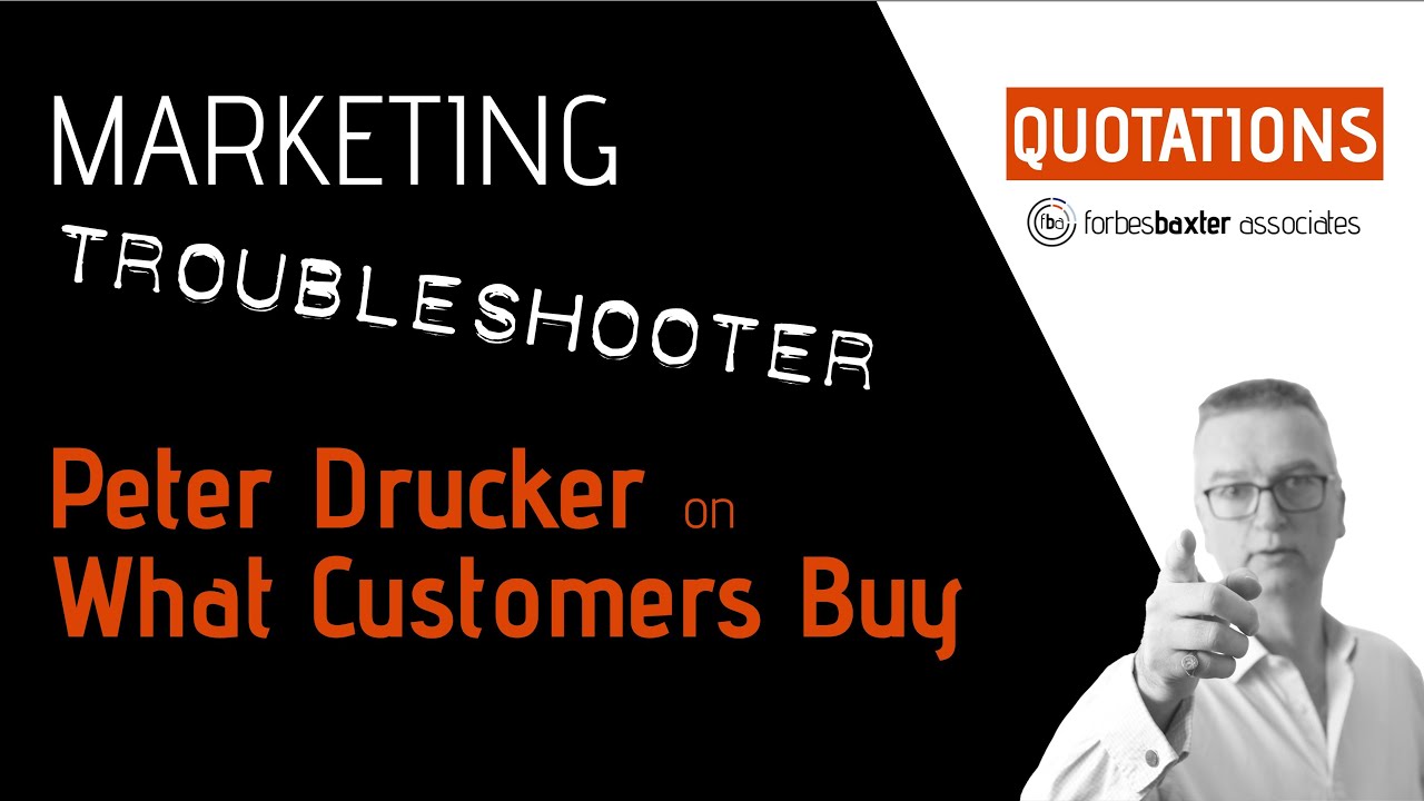 Peter Drucker quote on What Customers Buy