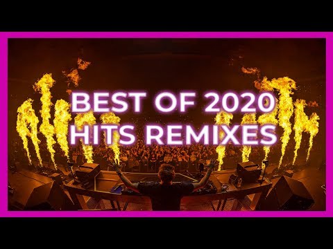 Best Of 2020 Hits Remixes | Best EDM Mashup 2020 | Party Mix 2020