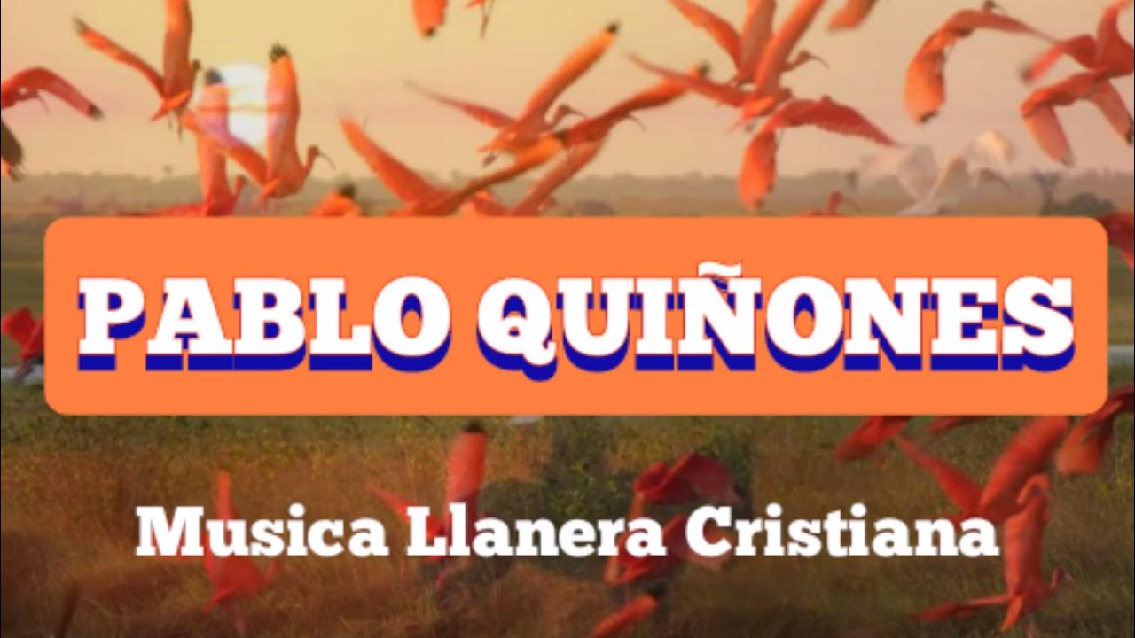 PABLO QUIÑONES TEMA 8 Llanera Cristiana YouTube