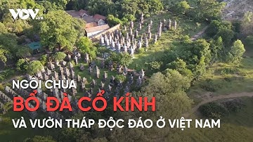 Ngôi chùa Bổ Đà cổ kính và vườn tháp độc đáo ở Việt Nam
