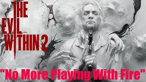 The Evil Within 2 :: No More Playing With Fire :: Achievement Guide