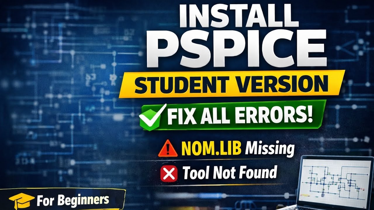 How to Install OrCAD PSpice Student Version | Fix NORM.LIB & Tool Not Found Errors | Beginners Guide