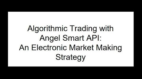 Introduction to Electronic Market Making with Angel Smart API