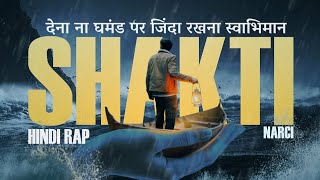 SHAKTI HINDI RAP SONG | NARCI