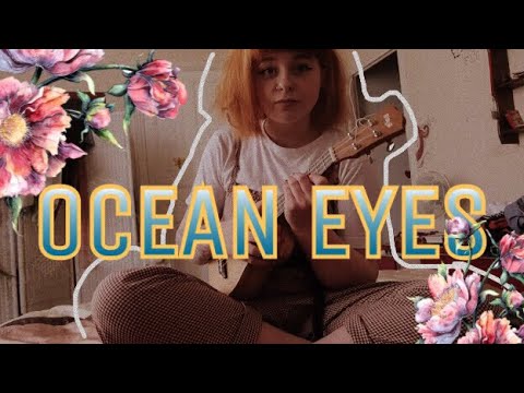 OCEAN EYES - BILLIE EILISH || COVER