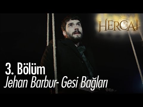 Jehan Barbur - Gesi Bağları - Hercai 3. Bölüm