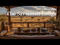 "The Savannah Lodge" 🦁 Safari Ambience: Golden Hour on the African Plains，Deep House