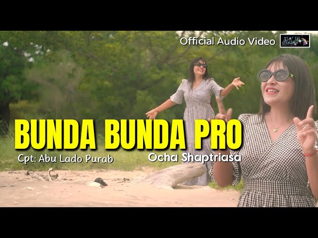 Ocha Shaptriasa || BUNDA BUNDA PRO || Official Audio Video class=