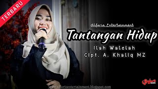 Tantangan Hidup  ||  Ilah Walelah  || O.G Alfariz Entertainment  ||  Cipt. A. Khaliq MZ