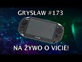 Grysław #173 - Na żywo o Vicie!