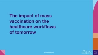 The impact of mass-vaccination on the healthcare workflows of tomorrow | JNUC 2021