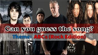 [TRIVIA] Guess the Song - ABCs (Rock Edition)