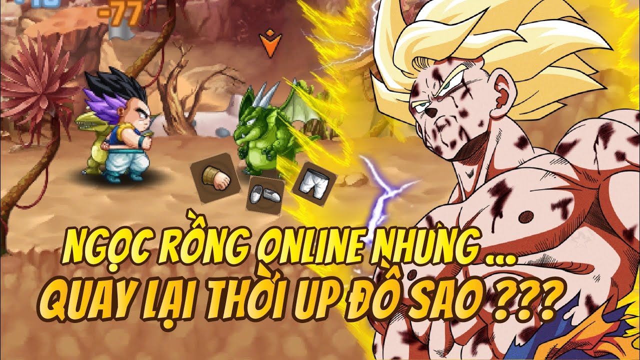 Ngọc Rồng Online Nhưng Quay Lại Thời Khi Up Đồ Sao ???