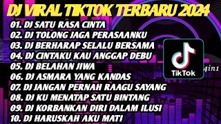 DJ VIRAL TIKTOK TERBARU 2024 - DJ SATU RASA CINTA - TOLONG JAGA PERASAANKU FULL ALBUM