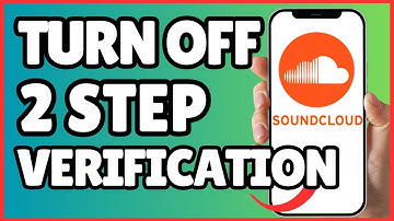 How to Turn Off 2 Step Verification on Soundcloud | Latest Guide 2025