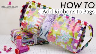 Adding Ribbons to Exterior of the Sew Together Bag | Renaissance Ribbons