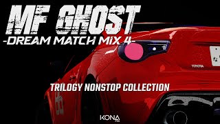 MF GHOST Dream Match Mix 4 Trilogy Nonstop Collection